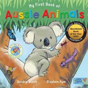 My First Book of Aussie Animals, written by Gordon Winch and illustrated by Stephen Pym