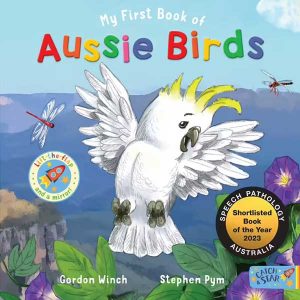 My First Book of Aussie Birds, Written by Gordon Winch and illustrated by Stephen Pym